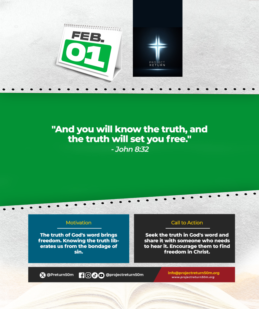 And you will know the truth and the truth will set you free - John 8:32