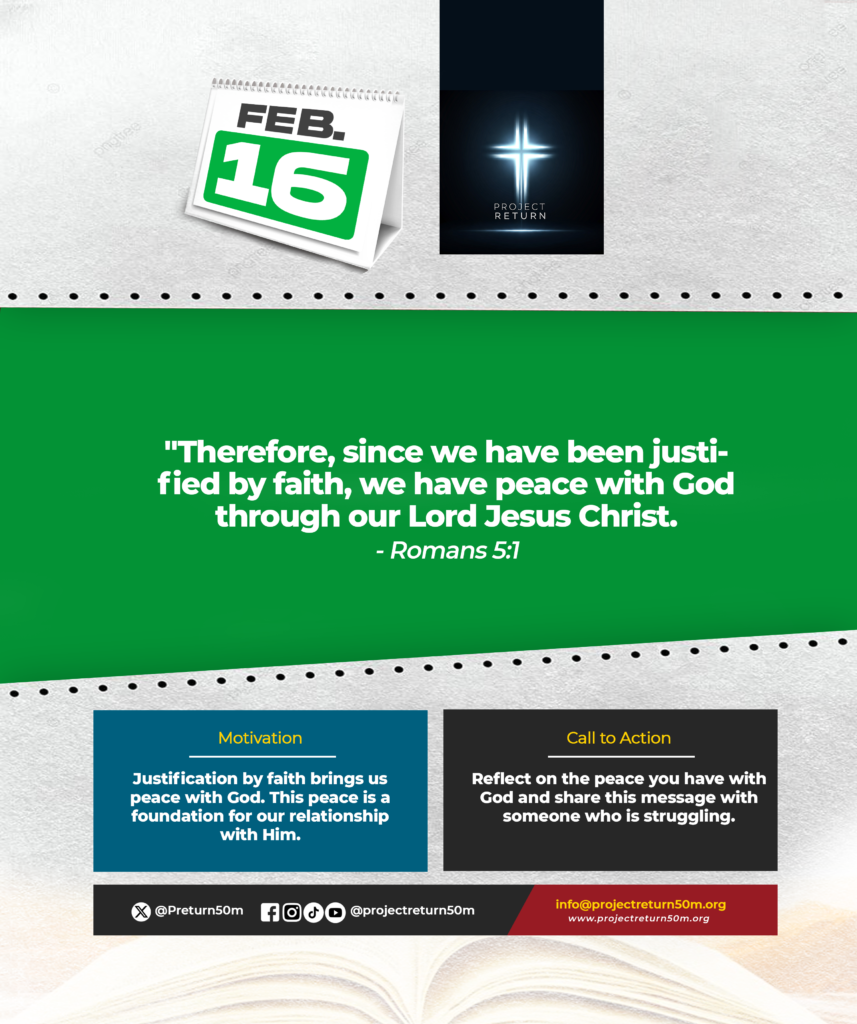 Therefore, since we have been justified by faith, we have peace with God through our Lord Jesus Christ."