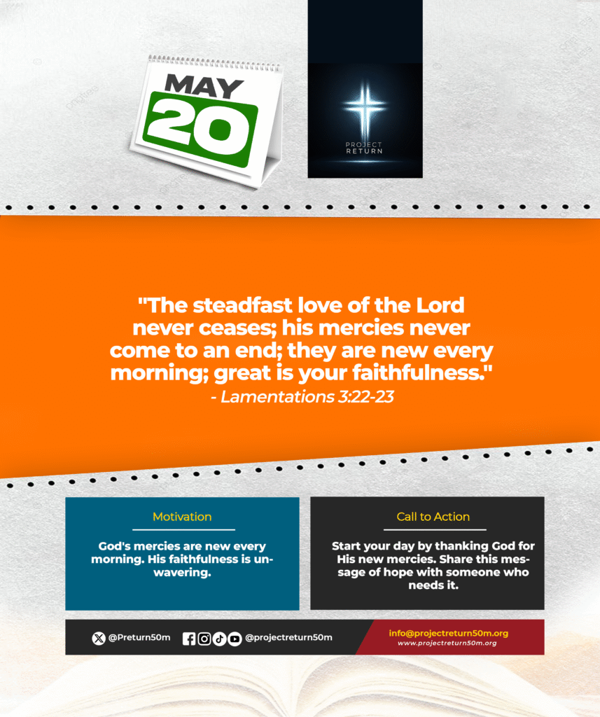 Verse: "The steadfast love of the Lord never ceases; his mercies never come to an end; they are new every morning; great is your faithfulness." - Lamentations 3:22-23