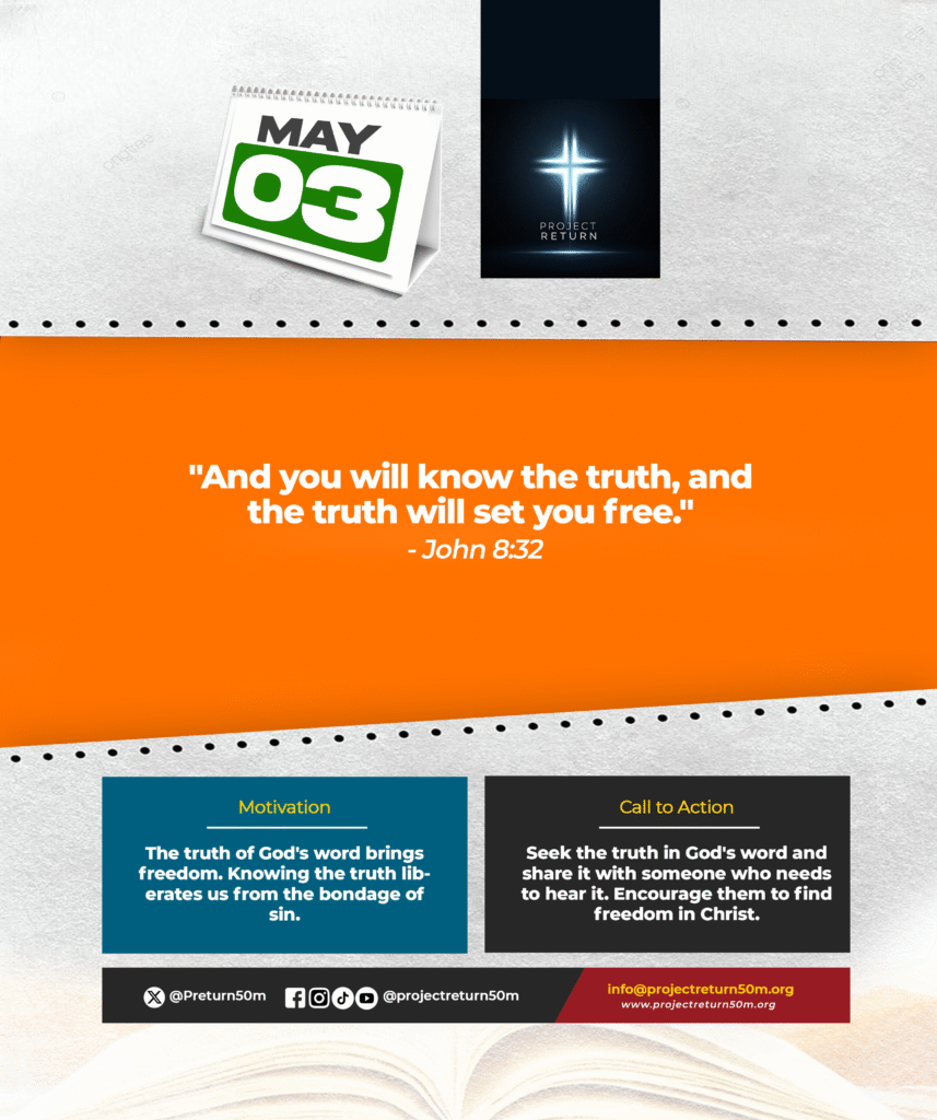 Verse: "And you will know the truth, and the truth will set you free." - John 8:32