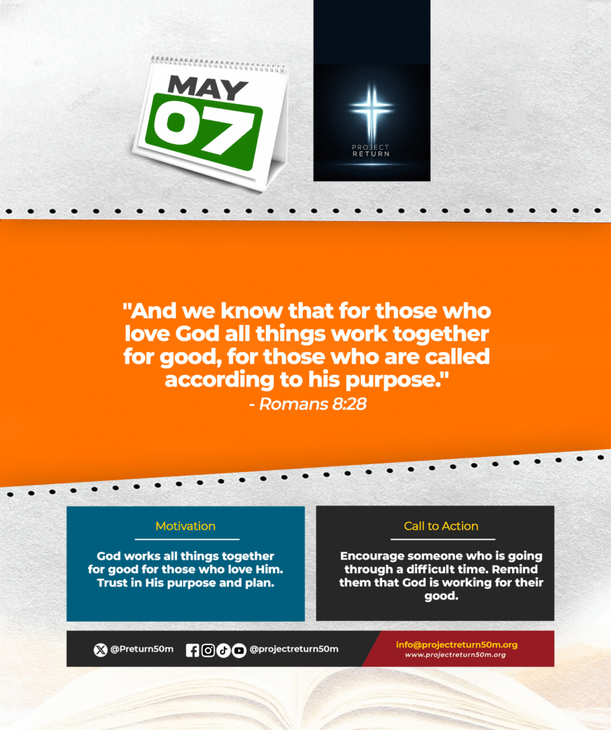 Verse: "And we know that for those who love God all things work together for good, for those who are called according to his purpose." - Romans 8:28