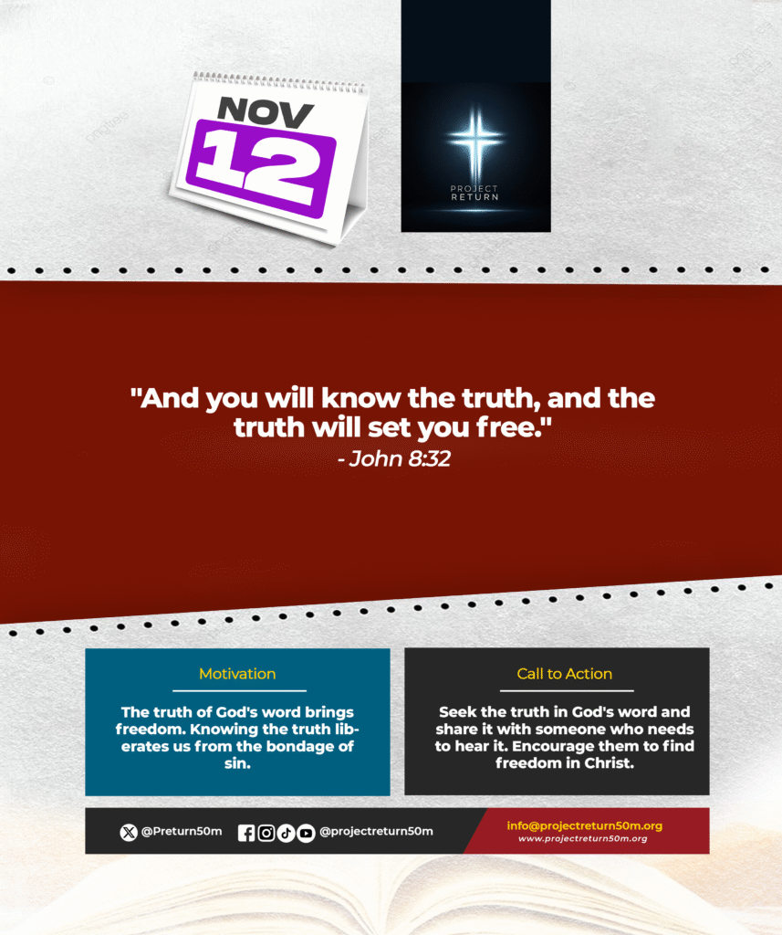 Verse: "And you will know the truth, and the truth will set you free." - John 8:32
