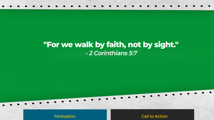 Verse: "For we walk by faith, not by sight." - 2 Corinthians 5:7