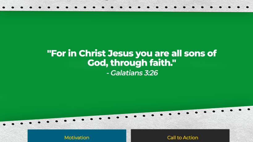 For in Christ Jesus you are all sons of God, through faith."