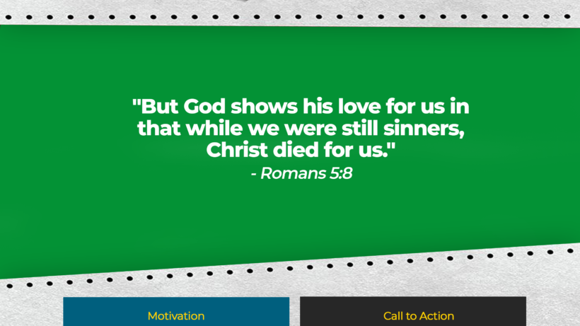 Verse: "But God shows his love for us in that while we were still sinners, Christ died for us." - Romans 5:8