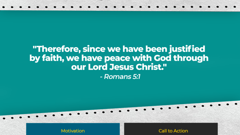 Verse: "Therefore, since we have been justified by faith, we have peace with God through our Lord Jesus Christ." - Romans 5:1