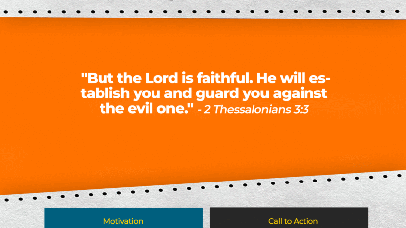 Verse: "But the Lord is faithful. He will establish you and guard you against the evil one." - 2 Thessalonians 3:3