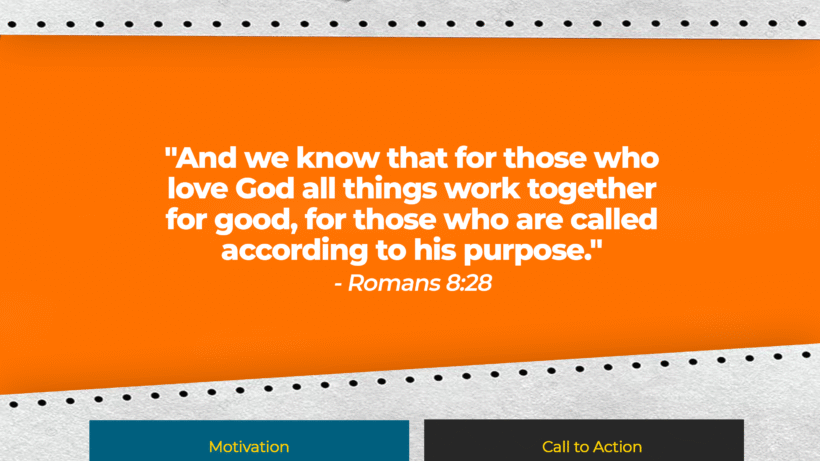Verse: "And we know that for those who love God all things work together for good, for those who are called according to his purpose." - Romans 8:28
