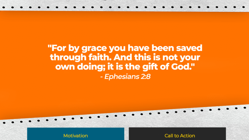 Verse: "For by grace you have been saved through faith. And this is not your own doing; it is the gift of God." - Ephesians 2:8